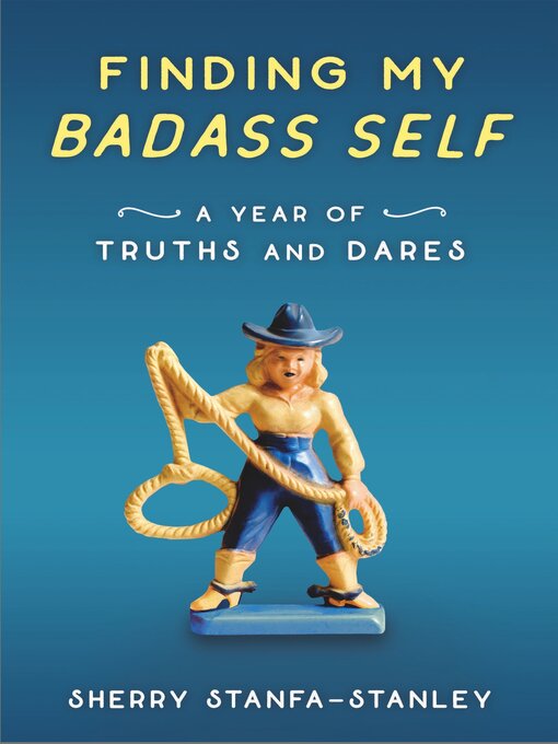Title details for Finding My Badass Self by Sherry Stanfa-Stanley - Wait list